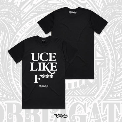 Uce Like F*** Shirt